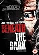 Beneath the Dark