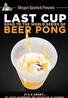 Last Cup - Road to the World Series of Beer Pong