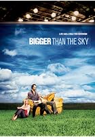 Bigger than the Sky