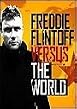 Freddie Flintoff Vs The World