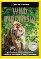 National Geographic - Wild Indonesia