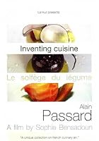 Inventing Cuisine - Alain Passard