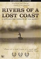 Rivers Of A Lost Coast - Fly Fishing