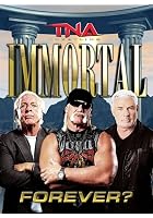 TNA Wrestling - Immortal Forever?