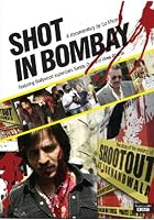 Shot in Bombay