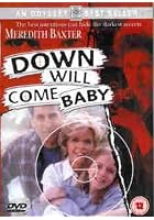 Down Will Come Baby