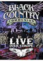 Black Country Communion - Live Over Europe