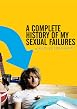 A Complete History of My Sexual Failures