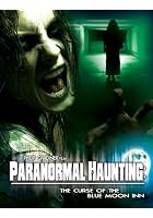 Paranormal Haunting - Curse Of The Blue Moon Inn