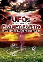 UFOs Have Landed On Planet Earth - Final Countdown To Alien Invasion