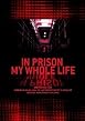 In Prison my Whole Life