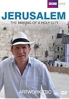 Jerusalem - The Making of a Holy City