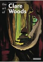 The Art Of Clare Woods