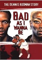 Bad As I Wanna Be
