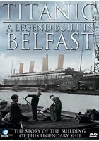Titanic - A Legend Built In Belfast