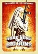 Nude Nuns with Big Guns
