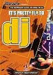 It's Pretty Fly To DJ