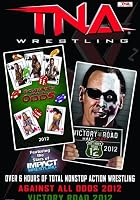 TNA Wrestling - Against All Odds / Victory Road 2012