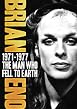 Brian Eno - 1971-1977 The Man Who Fell To Earth