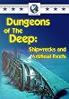 Dungeons Of The Deep - Shipwrecks And Artificial Reefs