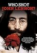Who Shot John Lennon?