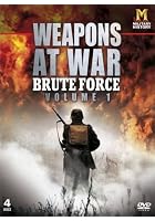 Weapons At War - Brute Force - Vol.1