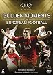 UEFA Presents Golden Moments Of European Football