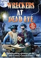 Wreckers At Dead Eye - Complete Series