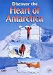 Discover The Heart Of Antarctica