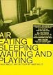 Air - Eating, Sleeping, Waiting And Playing