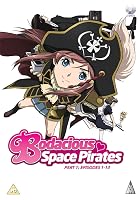 Bodacious Space Pirates Part 1