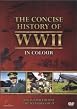 The Concise History of World War 2 in Colour