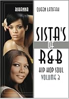 Sistas Of R'n'B Hip Hop Soul Vol.3 - Rihanna & Queen Latifah