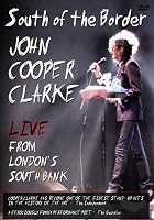 John Cooper Clarke - South of the Border - Live from London's South Bank