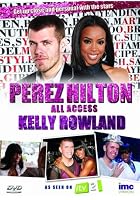 Perez Hilton - All Access - Kelly Rowland