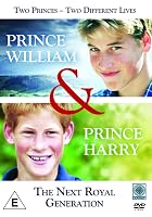 Prince William and Prince Harry: The Next Royal Generation