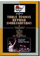 Table Tennis - Beyond Imagination