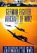 The German War Files - German Fighter Aircraft Of World War II