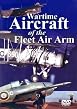 Wartime Aircraft Of The Fleet Air Arm
