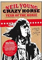 Neil Young and Crazy Horse - Year of the Horse