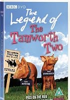 The Legend Of The Tamworth Two