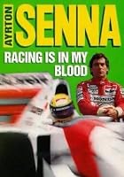 Ayrton Senna - Racing Is In My Blood