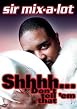 Sir Mix-A-Lot - Shhh Don't Tell 'Em