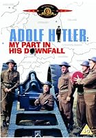 Adolf Hitler - My Part In His Downfall
