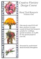 Creative Floristry Design Course - Hand Tied Bouquets - Volume 1
