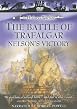 The Battle Of Trafalgar - Nelson's Victory