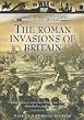The Roman Invasions Of Britain