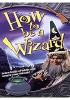 How To Be A Wizard