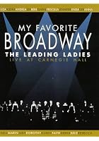 My Favourite Broadway - The Leading Ladies - Live At Carnegie H