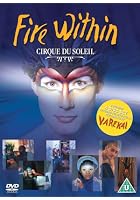 Cirque Du Soleil - The Fire Within / Varekai